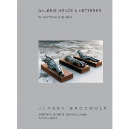 Jürgen Brodwolf - Werke einer Sammlung 1962 - 1982