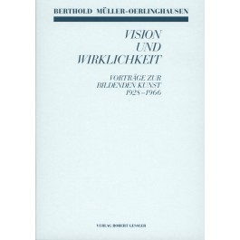 Berthold Müller-Oerlinghausen - Vision und Wirklichkeit