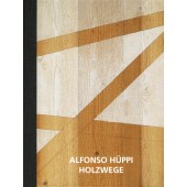 Hüppi Alfonso - Holzwege